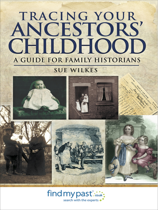 Title details for Tracing Your Ancestors' Childhood by Sue Wilkes - Available